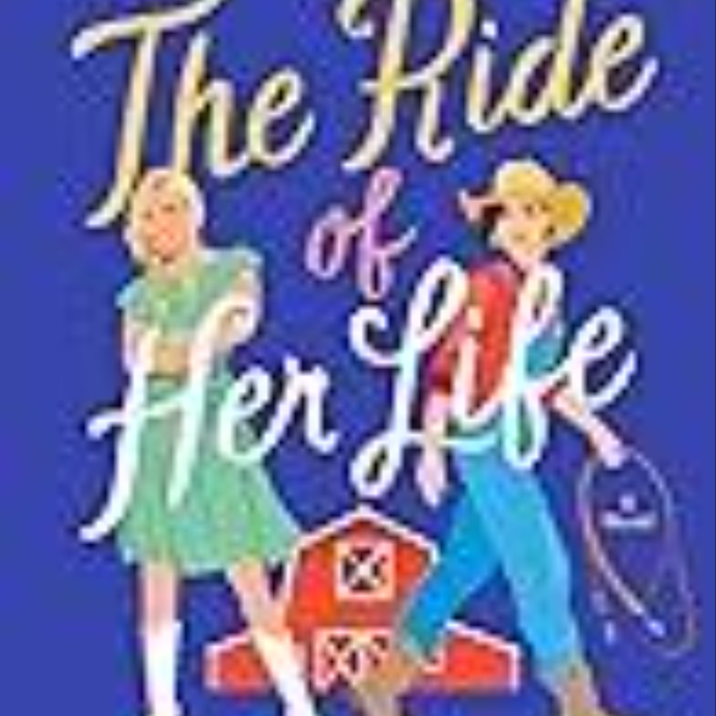 Read Now The Ride of Her Life by Jennifer Dugan