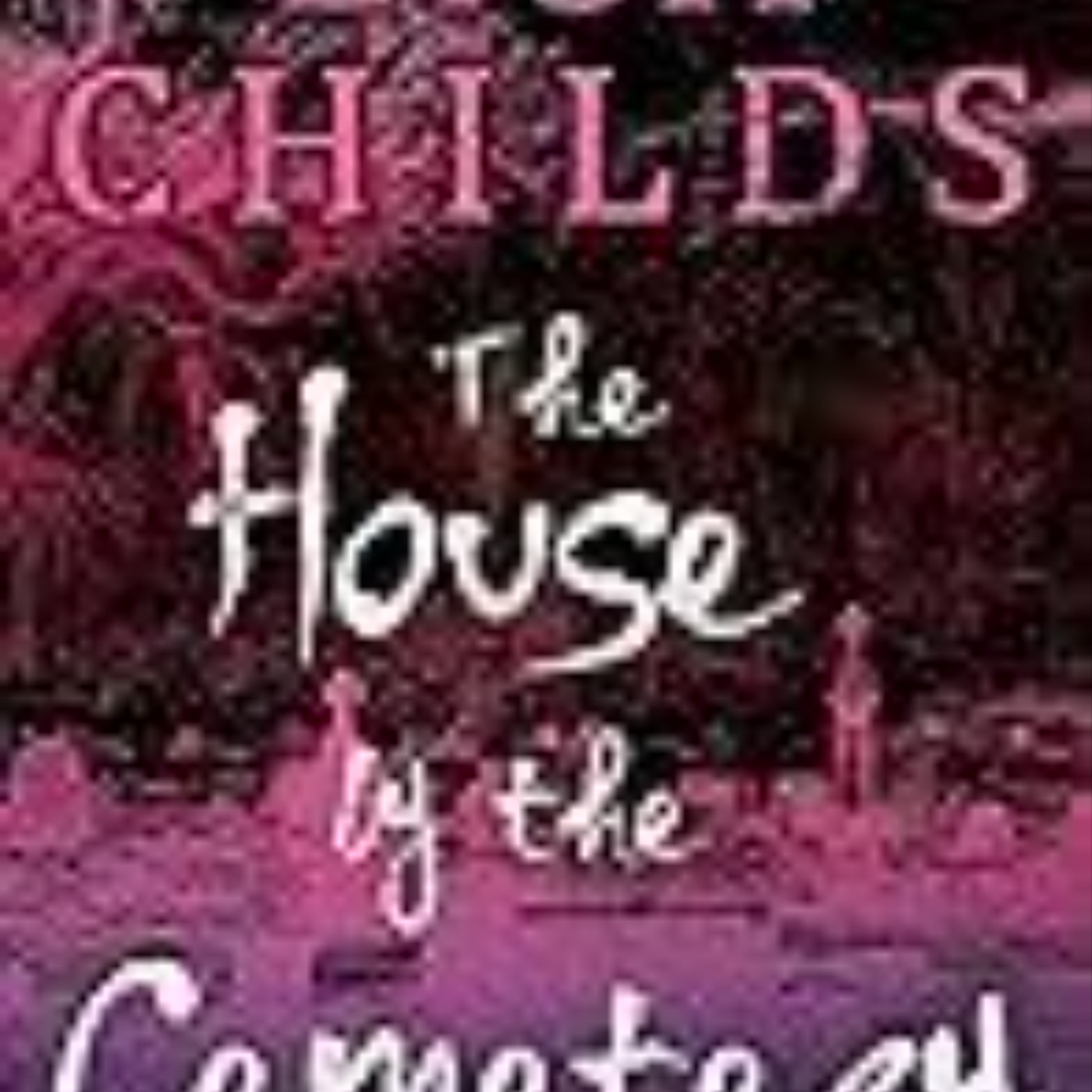 Read The House by the Cemetery by Lisa Childs