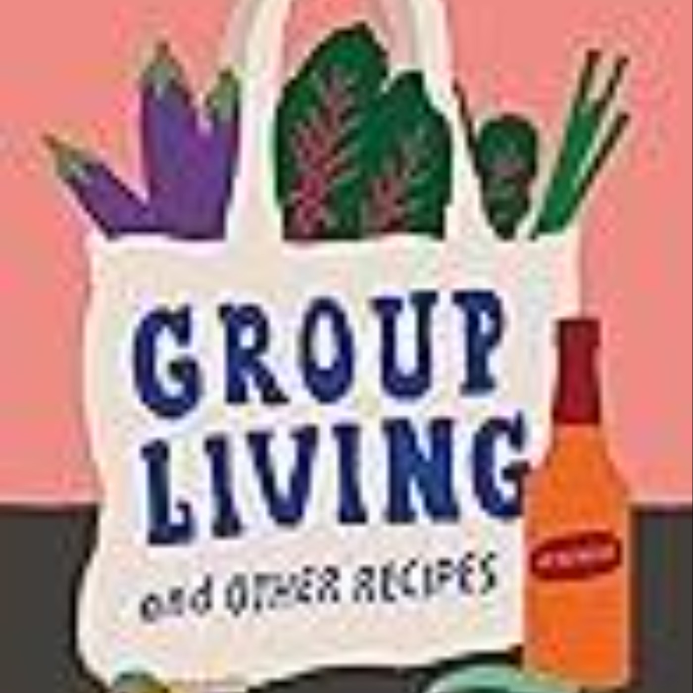 Download Group Living and Other Recipes: A Memoir by Lola Milholland