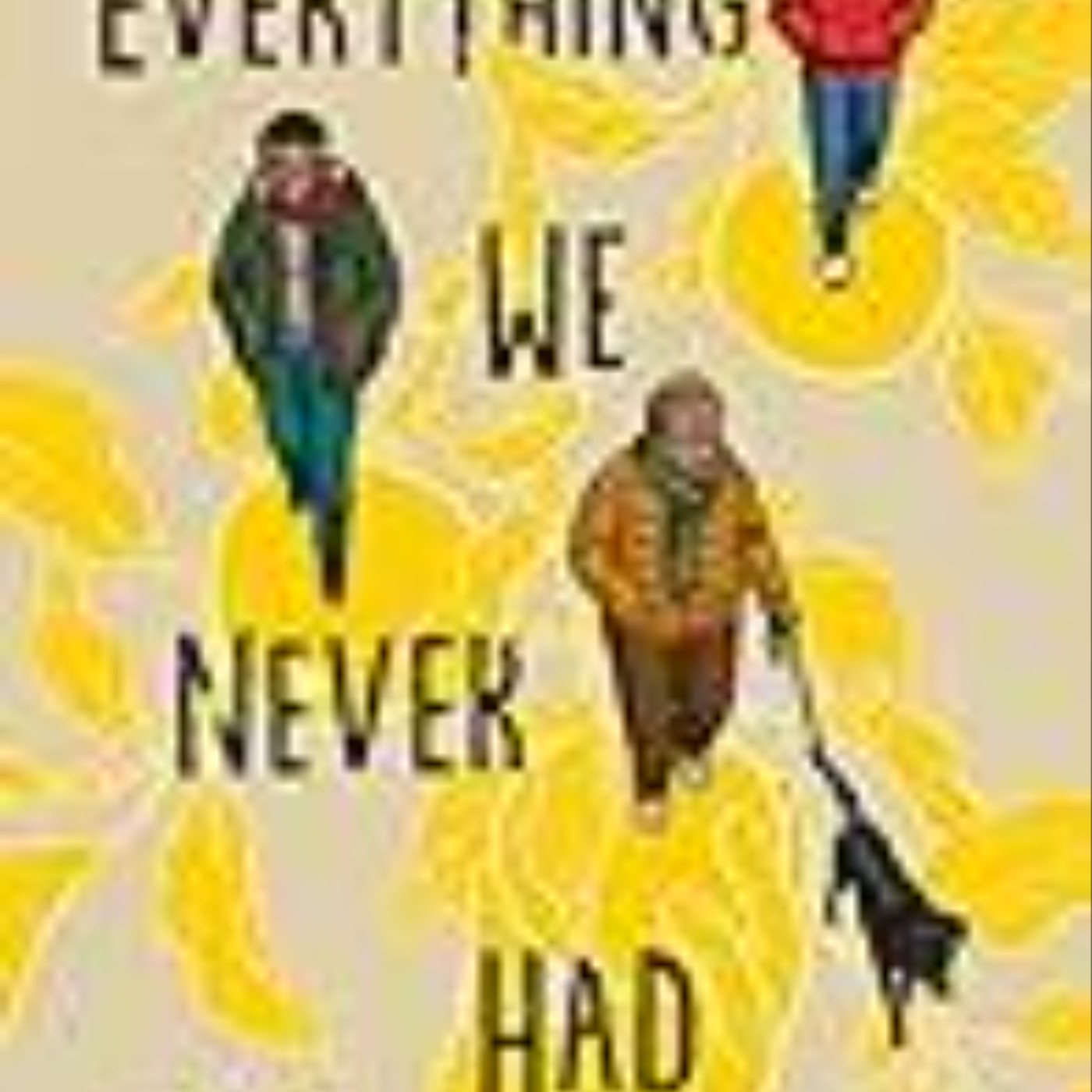 Read Now Everything We Never Had by Randy Ribay