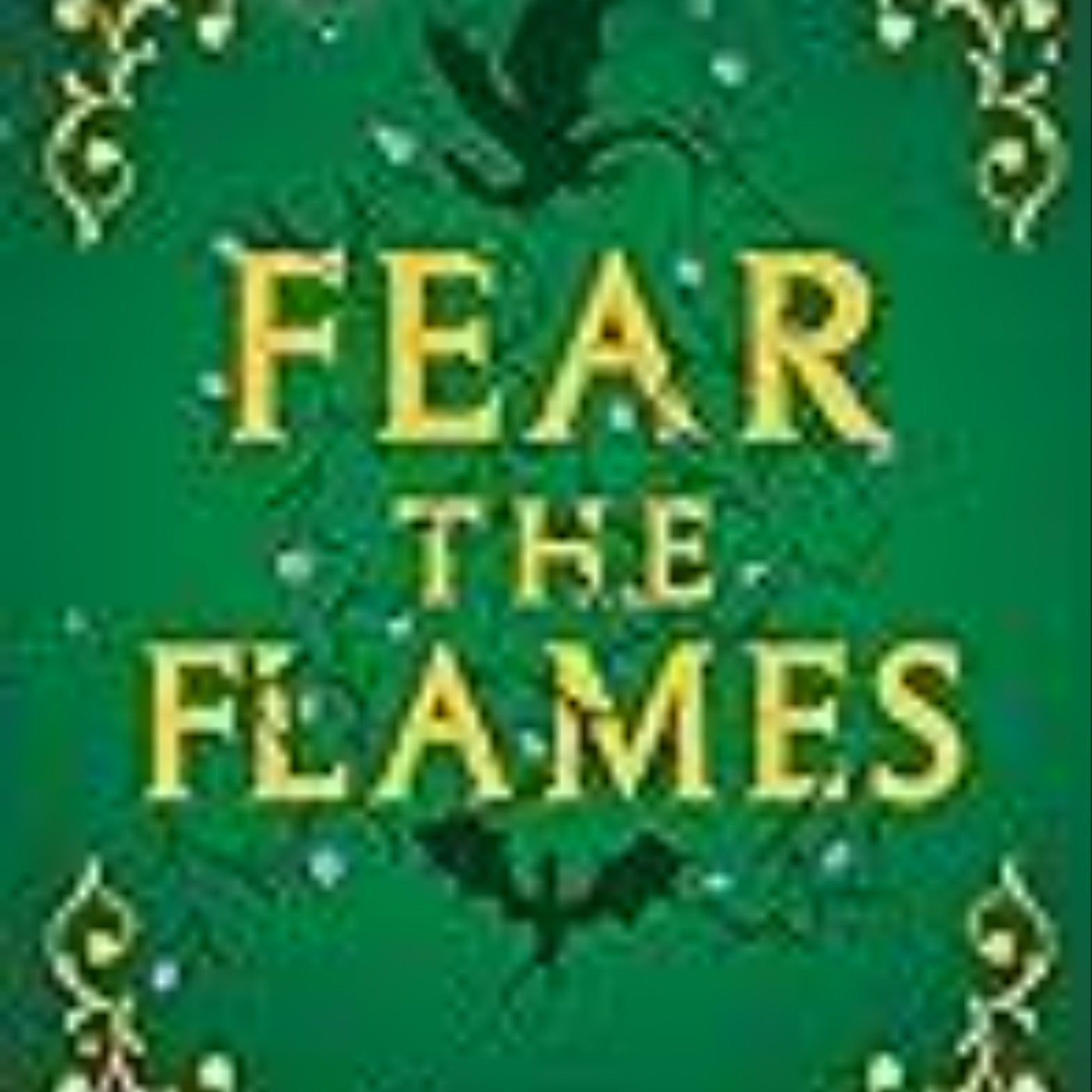 Read Fear the Flames (Fear the Flames, #1) by Olivia Rose Darling
