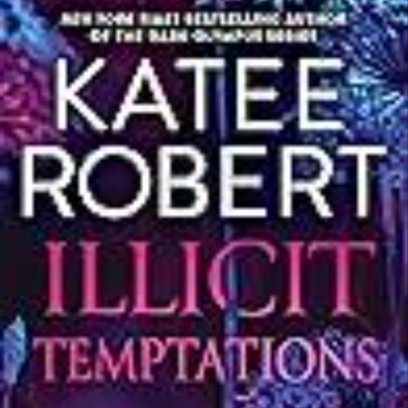Download Now Illicit Temptations: The Make Me Series: Volume 1 by Katee Robert