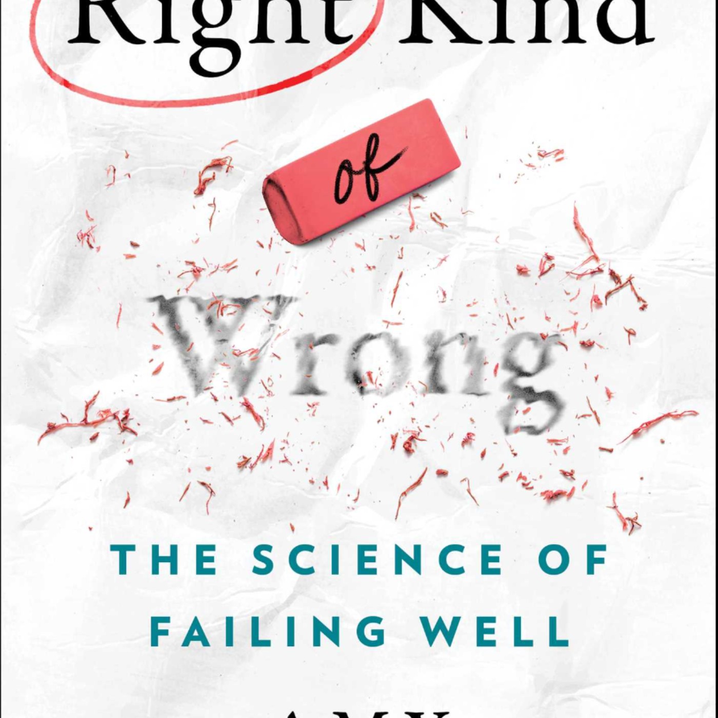 Read Right Kind of Wrong: The Science of Failing Well by Amy C. Edmondson Full Page