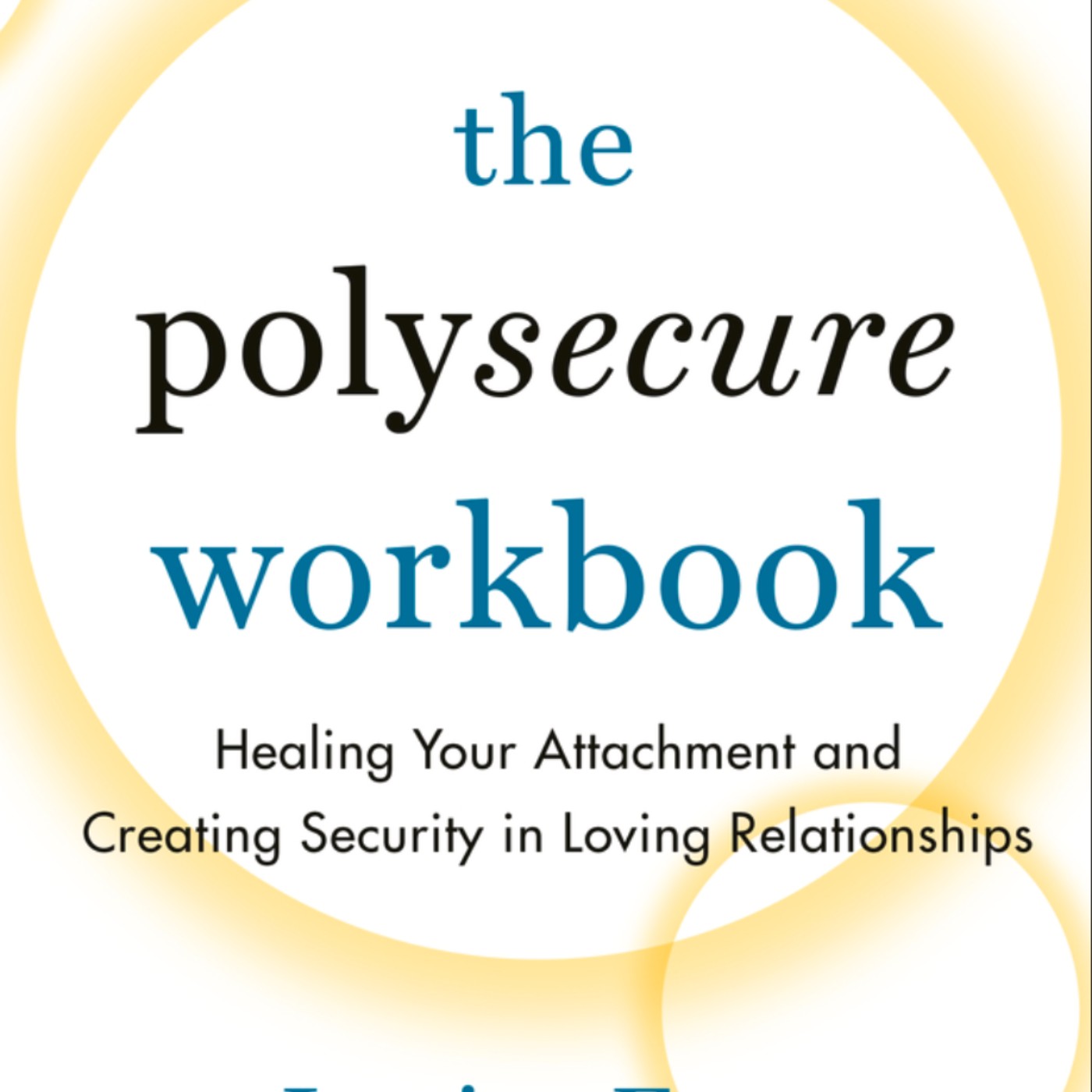 Download The Polysecure Workbook: Healing Your Attachment and Creating Security in Loving Relationships by Jessica Fern Full Page