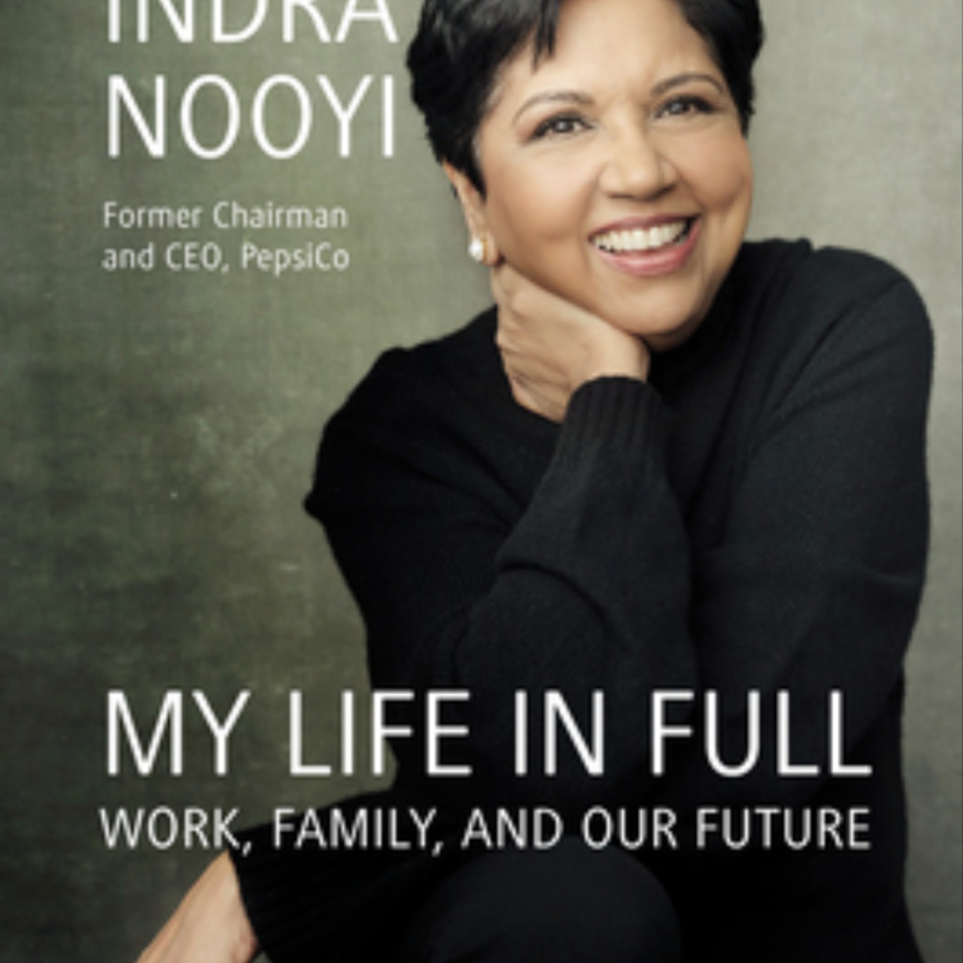 Download My Life in Full: Work, Family, and Our Future by Indra  Nooyi Full Page