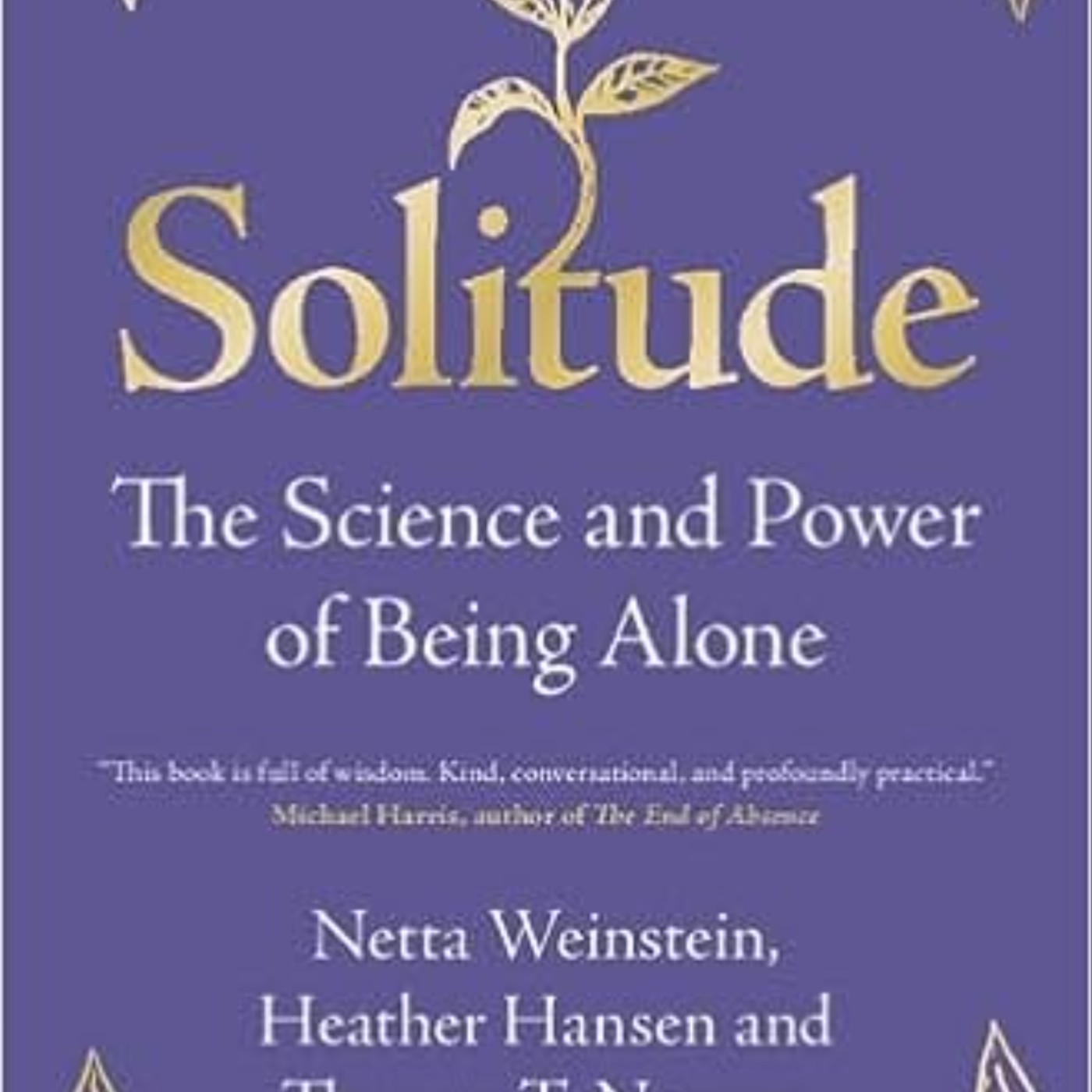 Get Solitude: The Science and Power of Being Alone by Netta Weinstein Full Page