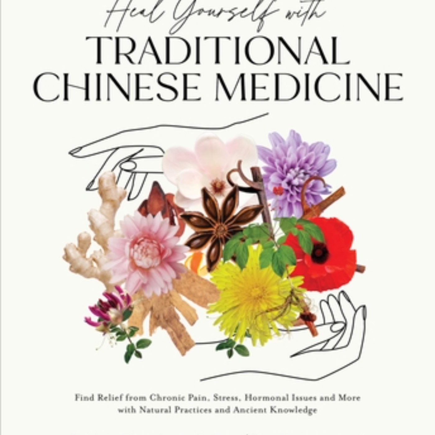 Read Heal Yourself with Traditional Chinese Medicine: Find Relief from Chronic Pain, Stress, Hormonal Issues and More with Natural Practices and Ancient Knowledge by Lily Choi Full Page