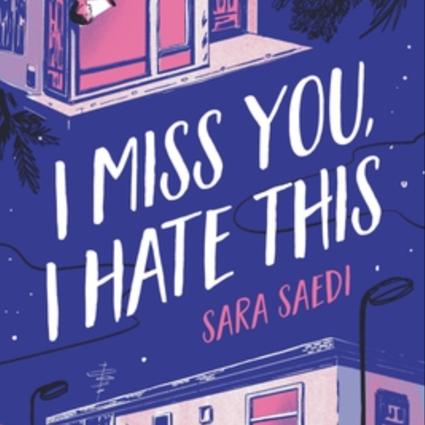 Get I Miss You, I Hate This by Sara Saedi Full Page