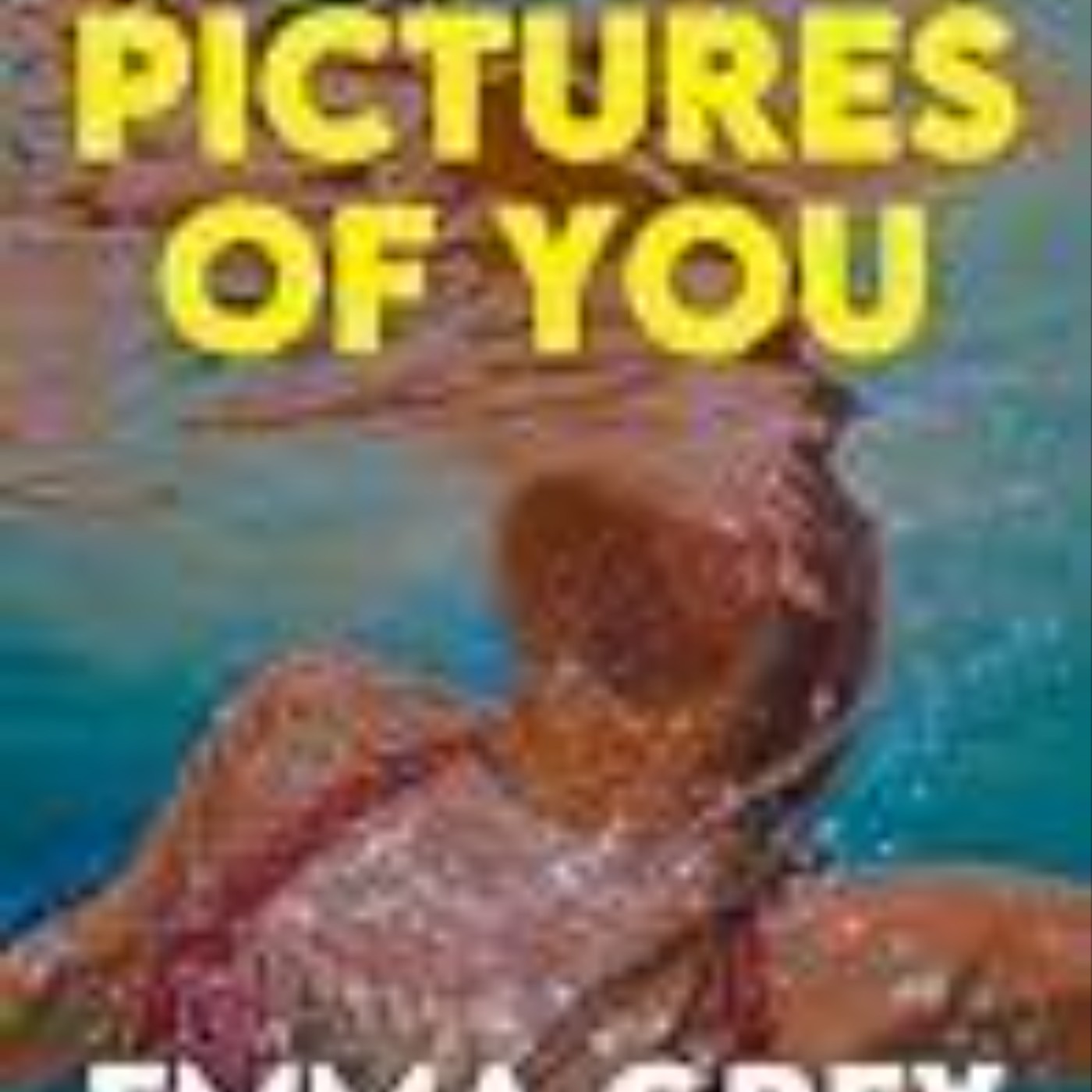 Read Now Pictures of You by Emma Grey