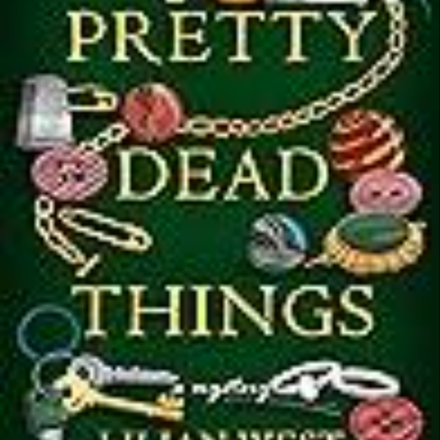 Download Pretty Dead Things: A Mystery by Lilian   West