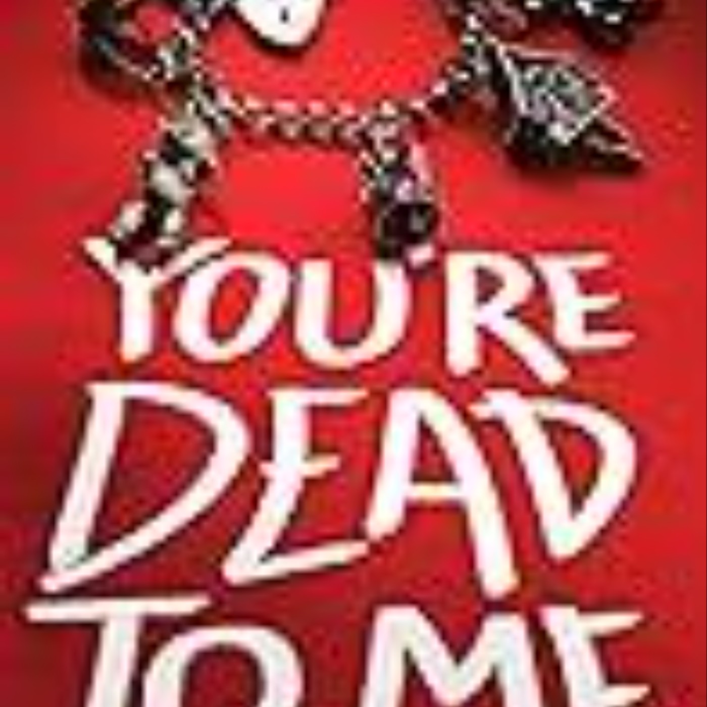 Read You're Dead to Me by Amy Christine Parker