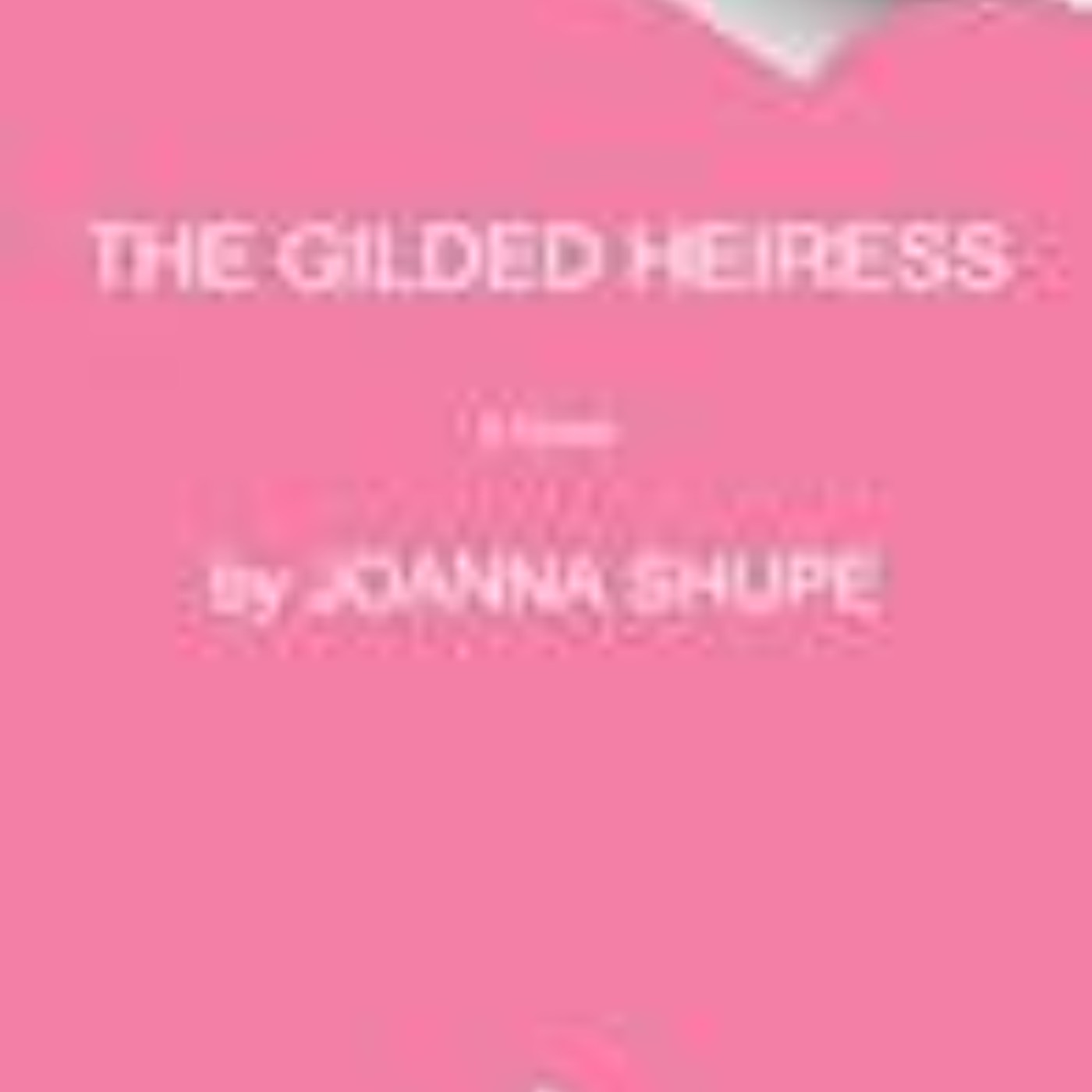 Download The Gilded Heiress by Joanna Shupe