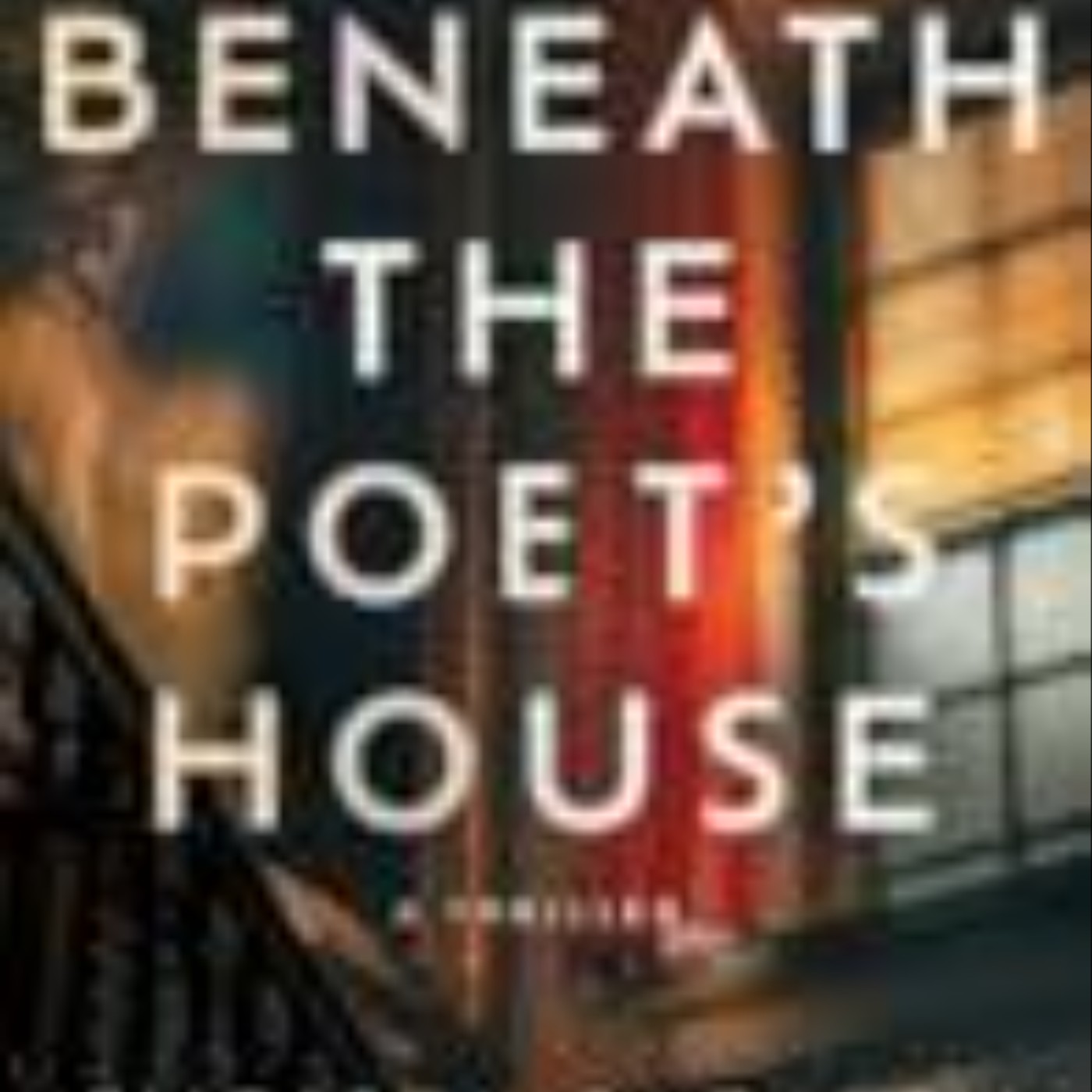 Get Beneath the Poet?s House by Christa Carmen