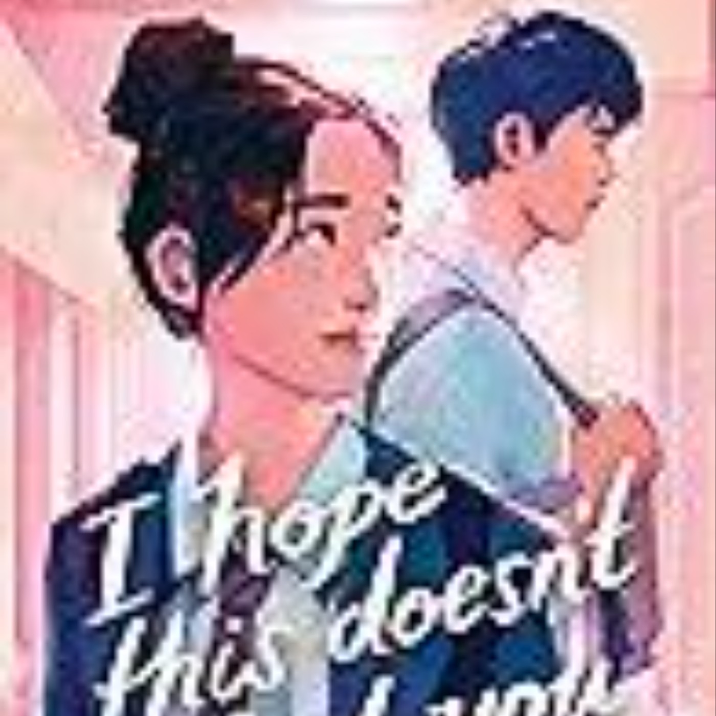 Download I Hope This Doesn't Find You by Ann Liang