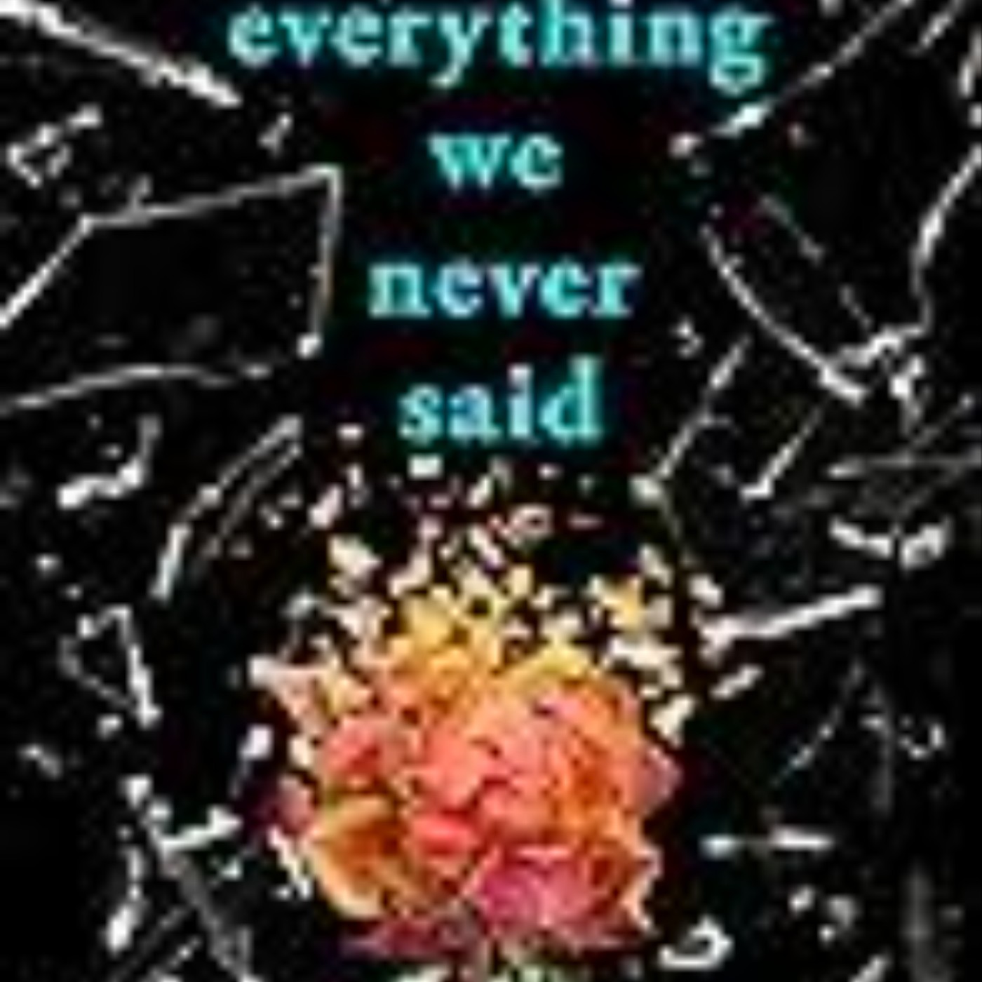 Download Now Everything We Never Said by Sloan Harlow