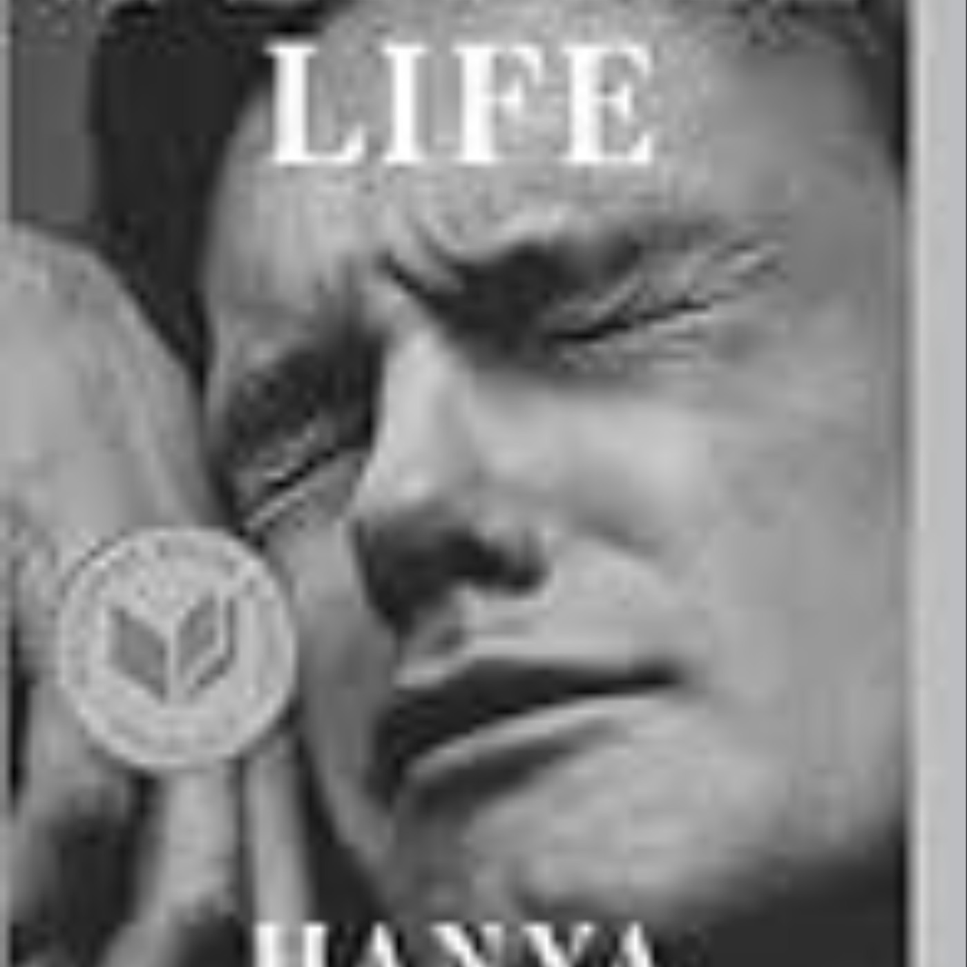Read Now A Little Life by Hanya Yanagihara