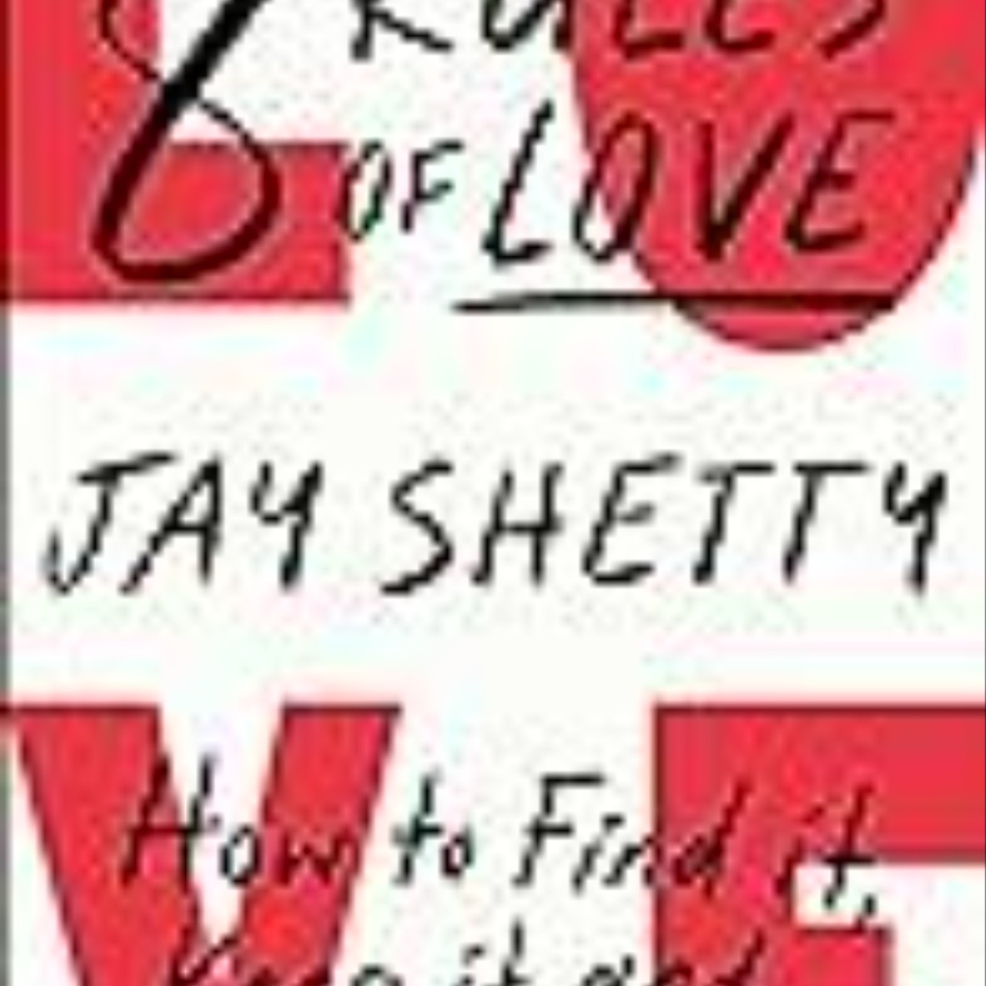 Read Now 8 Rules of Love: How to Find It, Keep It, and Let It Go by Jay Shetty