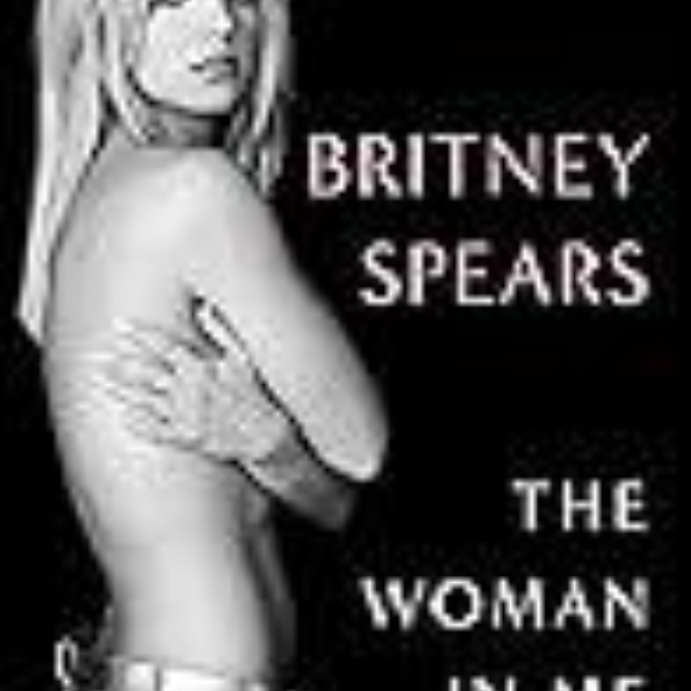 Read Now The Woman in Me by Britney Spears