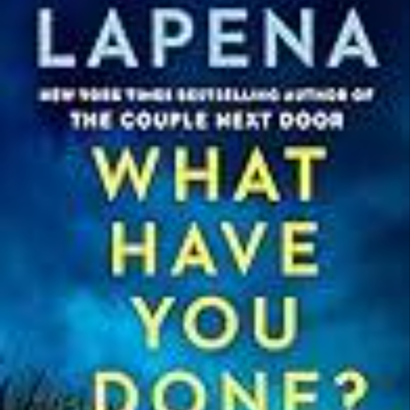 Download What Have You Done? by Shari Lapena