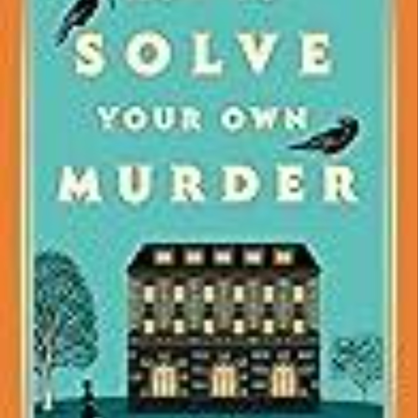Get How to Solve Your Own Murder (Castle Knoll Files, #1) by Kristen Perrin