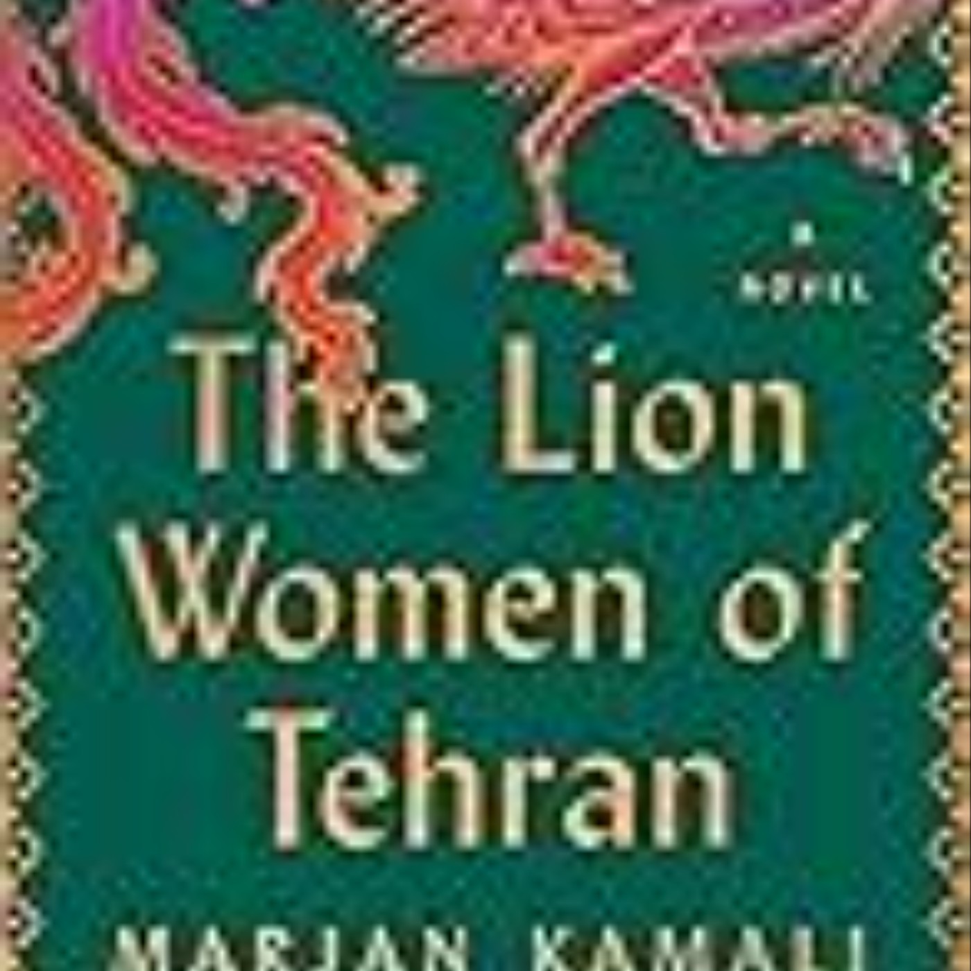 Read The Lion Women of Tehran by Marjan Kamali
