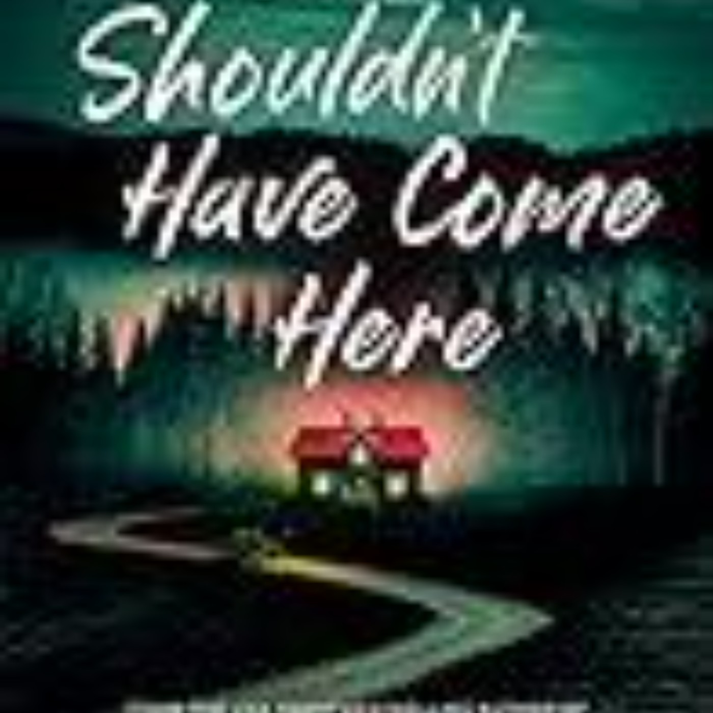 Read You Shouldn't Have Come Here by Jeneva Rose