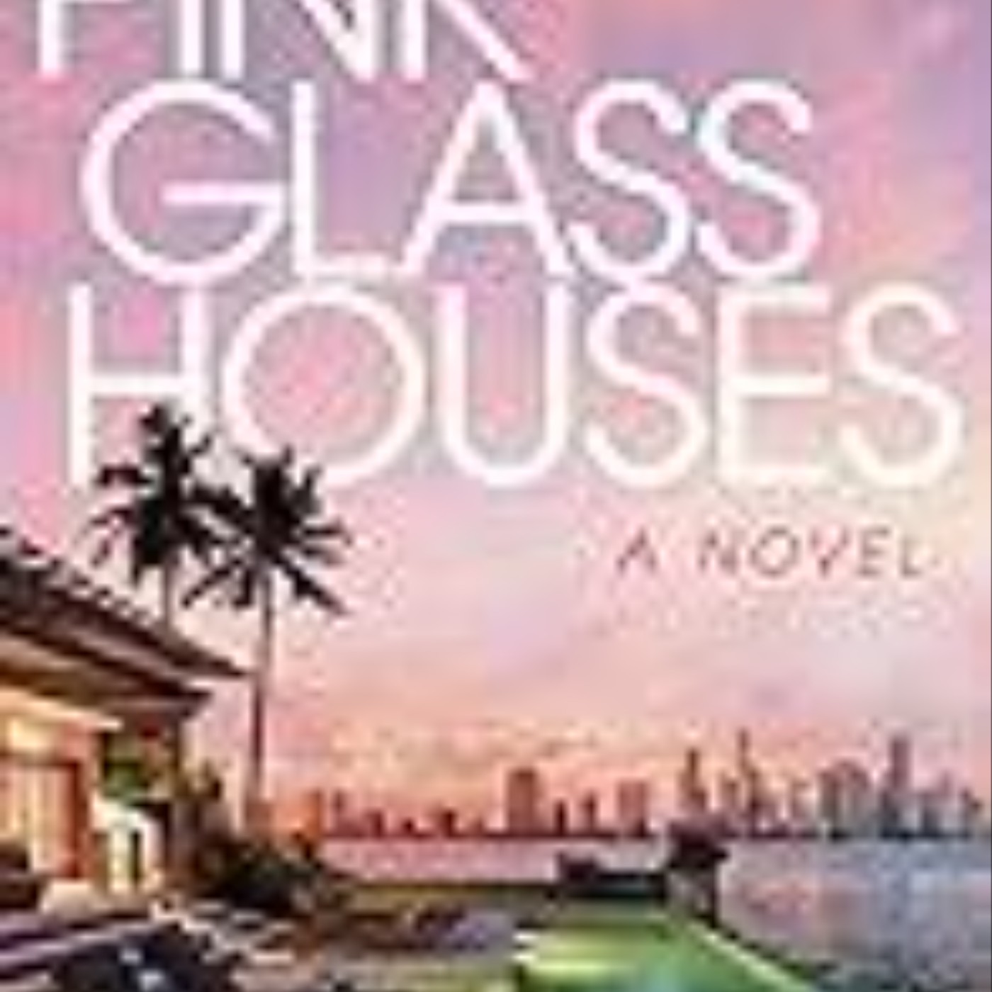 Download Now Pink Glass Houses by Asha Elias