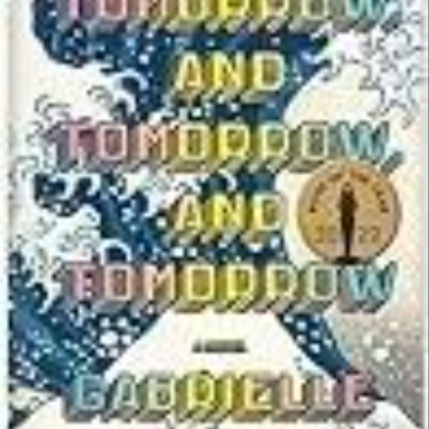 Read Tomorrow, and Tomorrow, and Tomorrow by Gabrielle Zevin