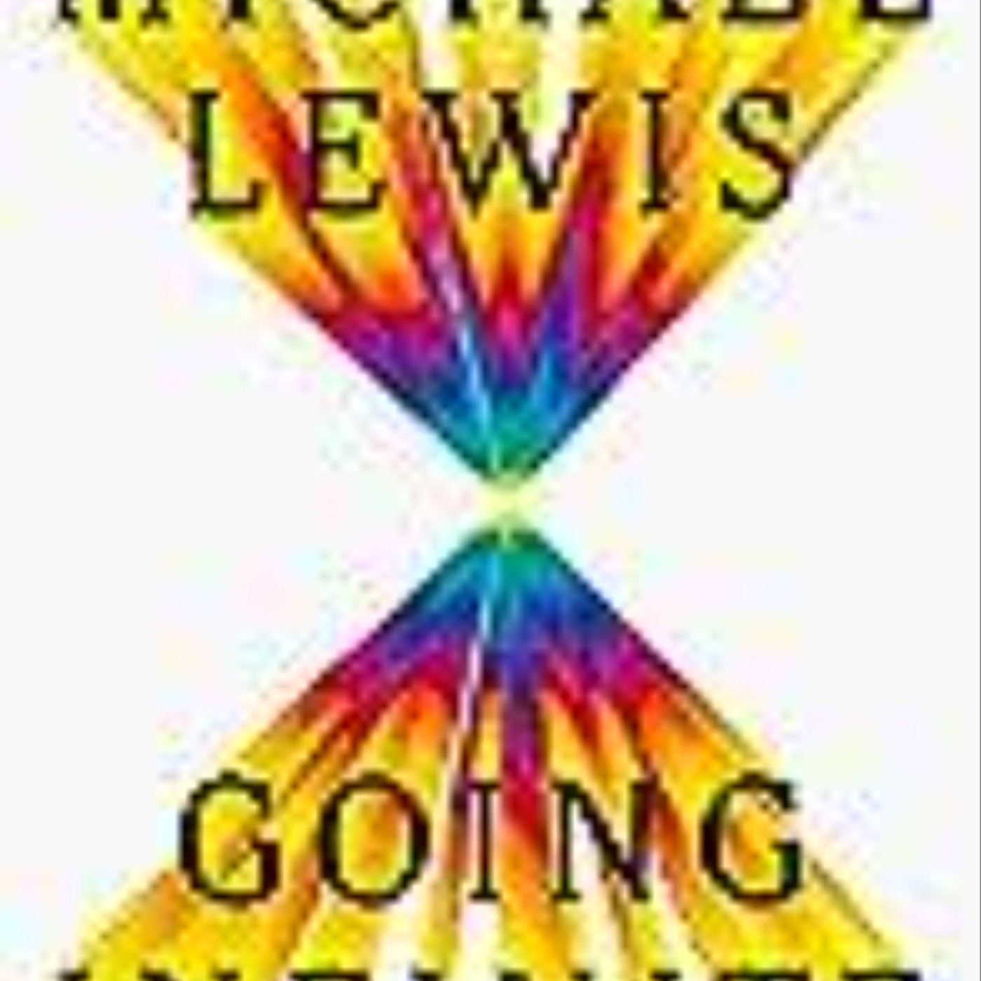Download Going Infinite: The Rise and Fall of a New Tycoon by Michael   Lewis