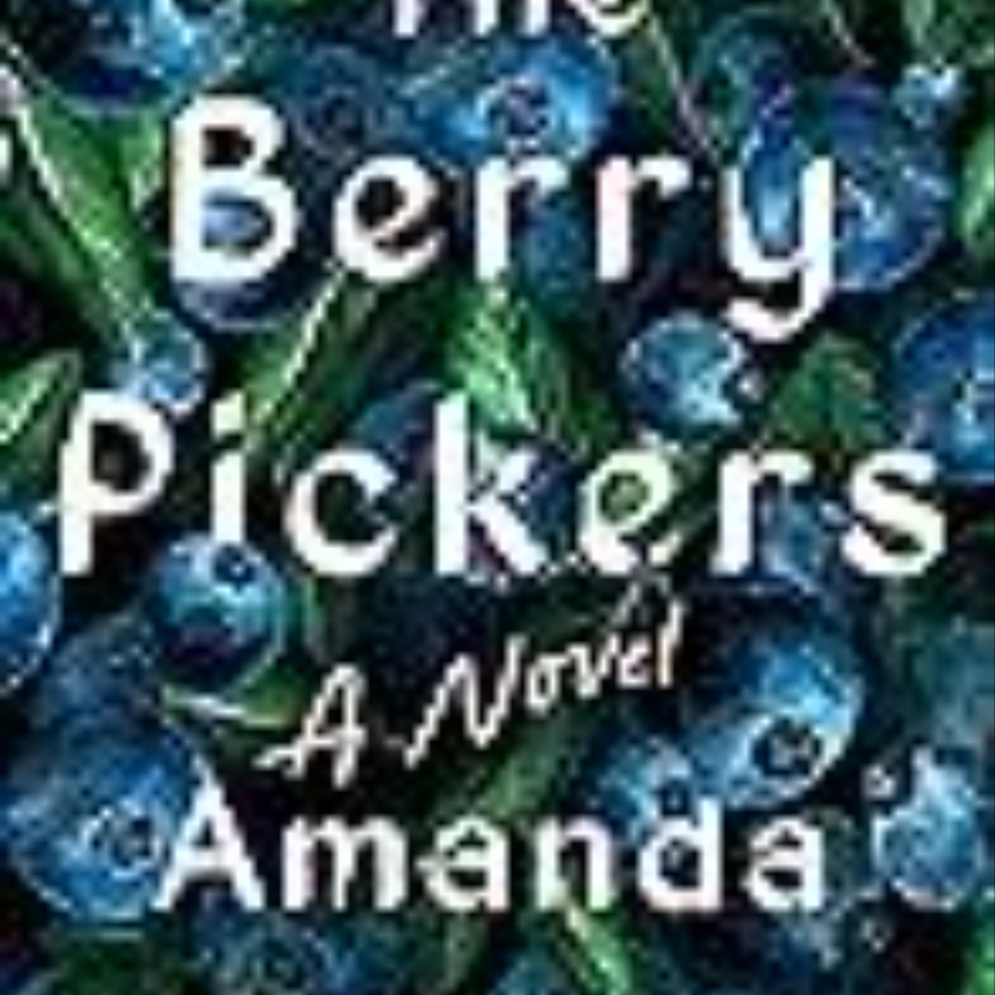 Download Now The Berry Pickers by Amanda    Peters