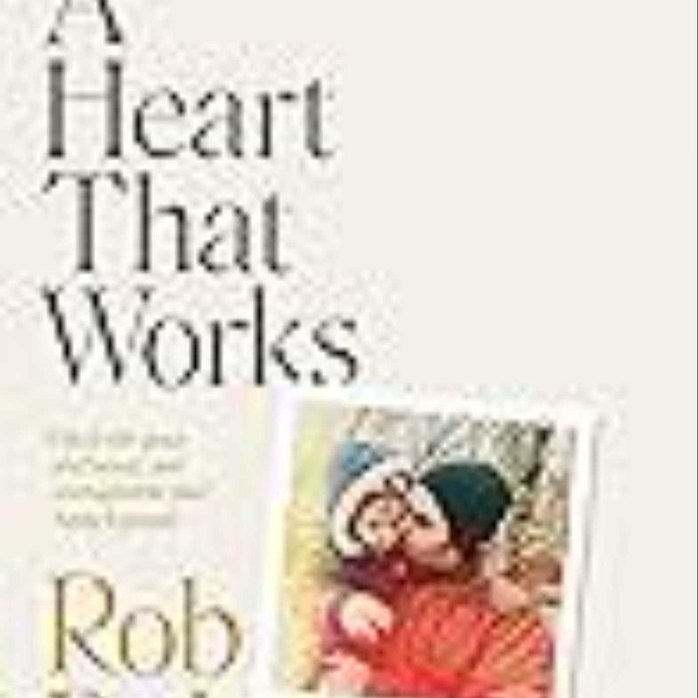 Get A Heart That Works by Rob Delaney