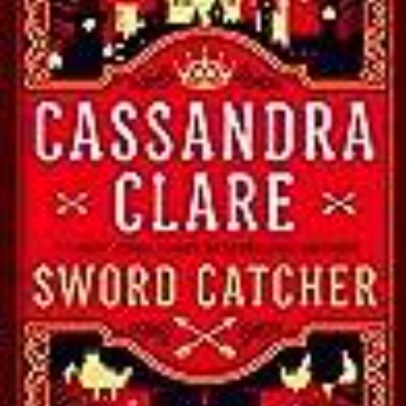 Read Sword Catcher (The Chronicles of Castellane, #1) by Cassandra Clare