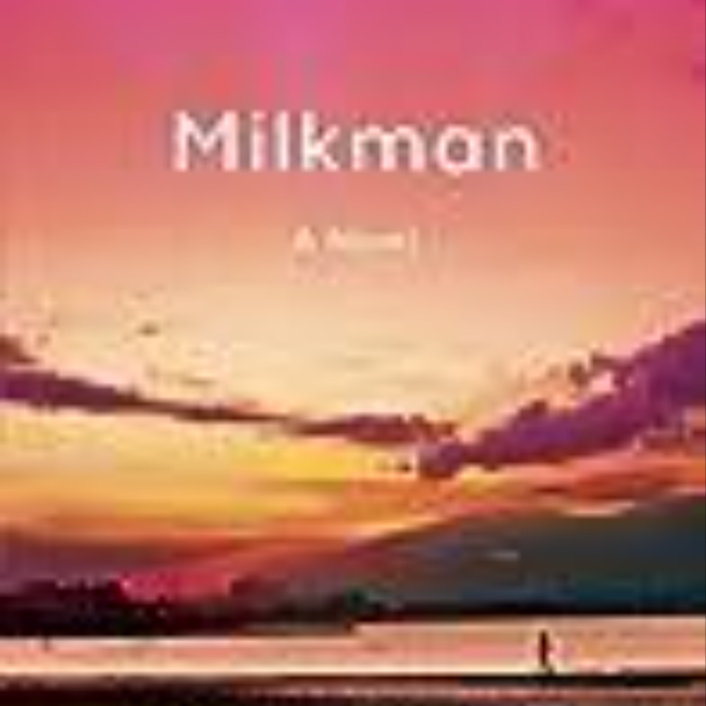 Download Now Milkman by Anna Burns