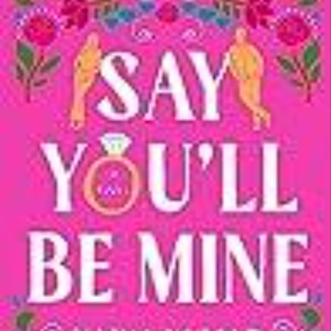 Read Say You'll Be Mine by Naina Kumar
