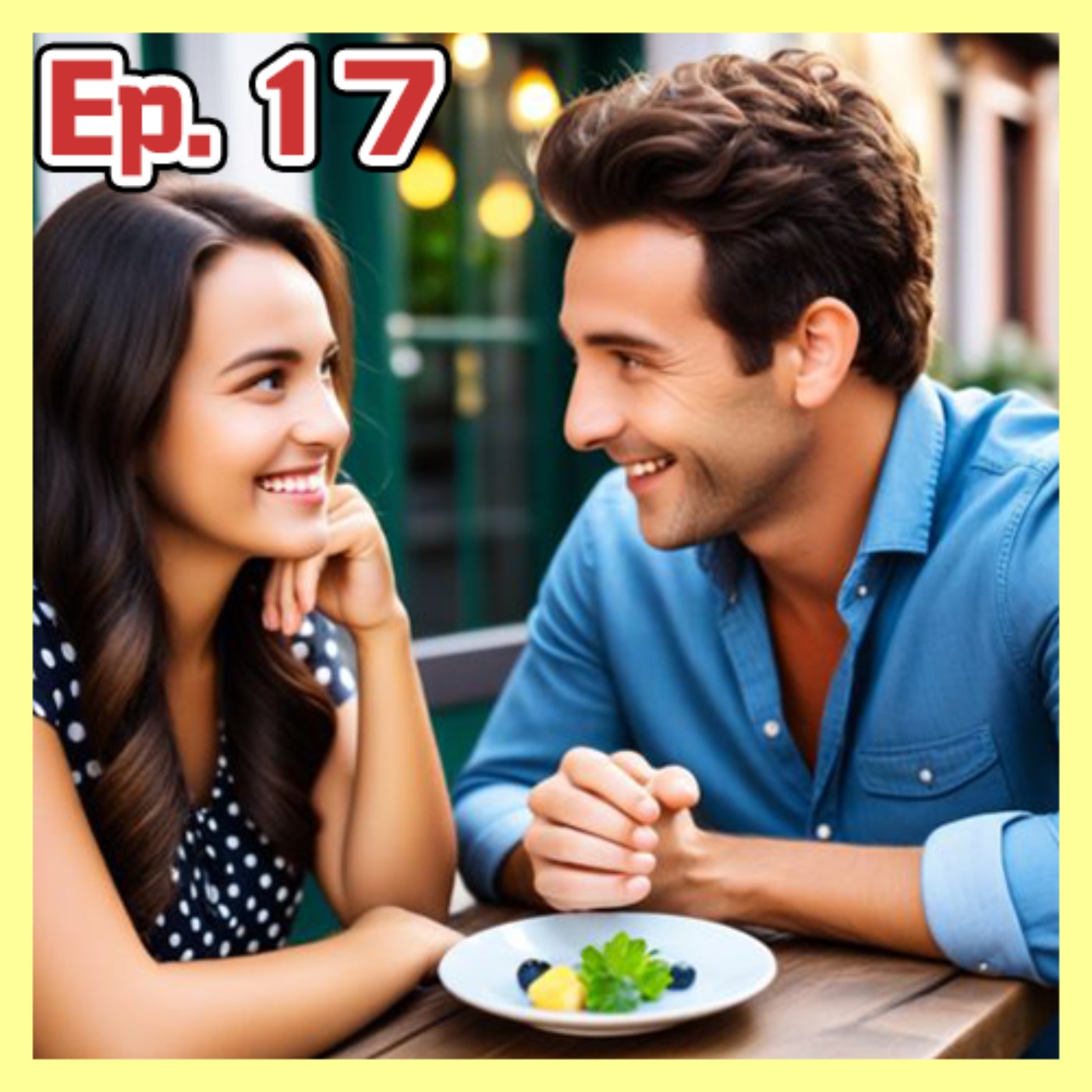 Ep.17 浪漫約會對話：掌握浪漫邂逅的英語 | Essential Dating Conversations: Mastering English for Romantic Encounters  episode artwork