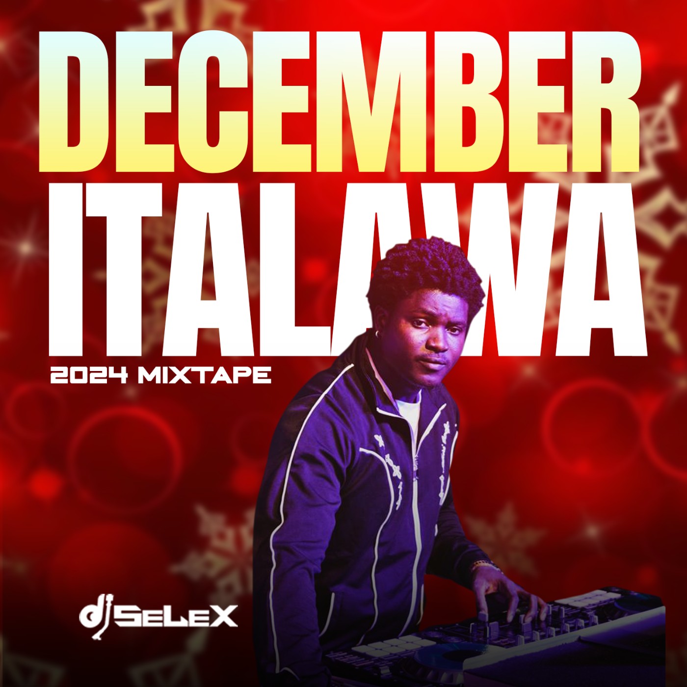 DJ Selex December Italawa 2024 Mixtape