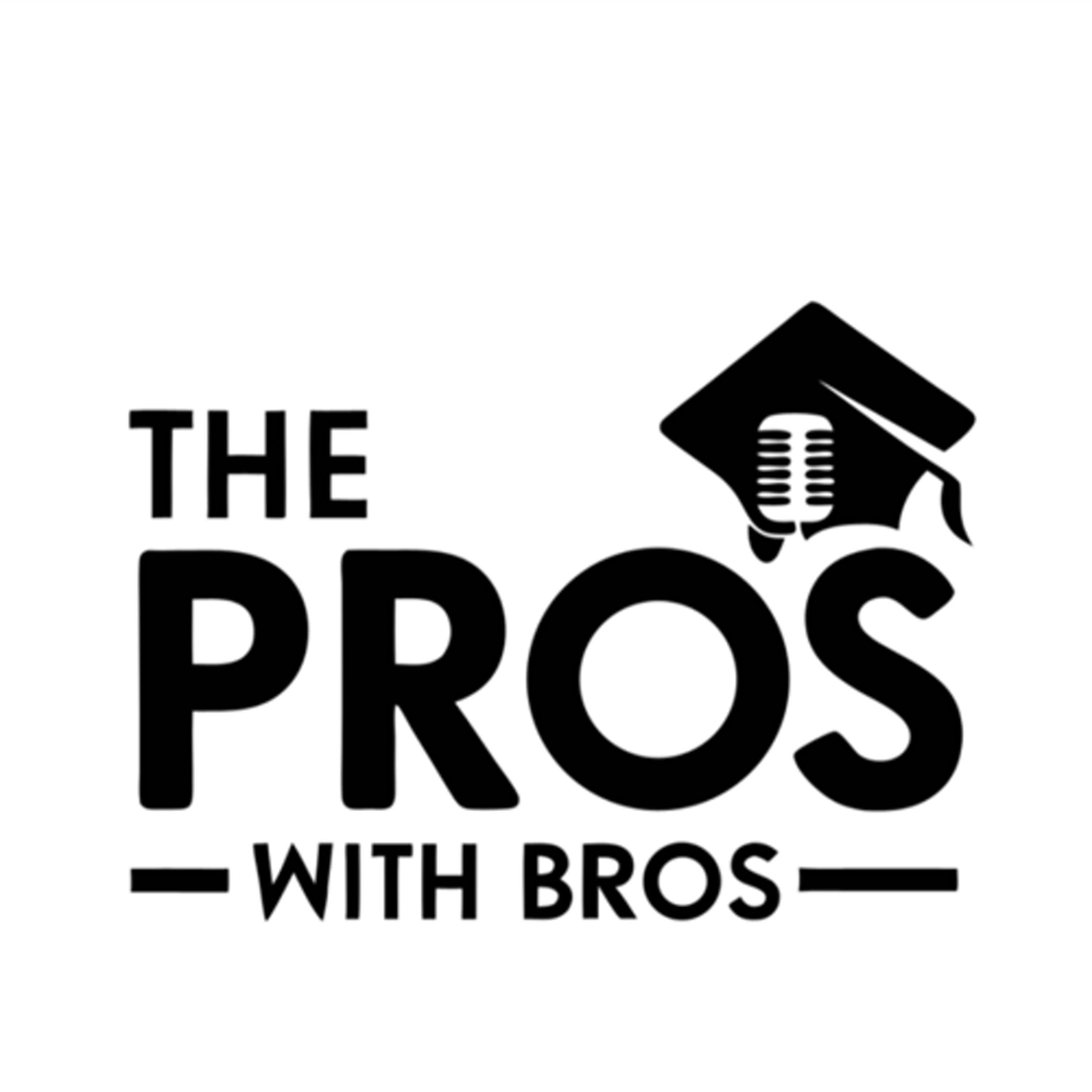 The Pros with Bros