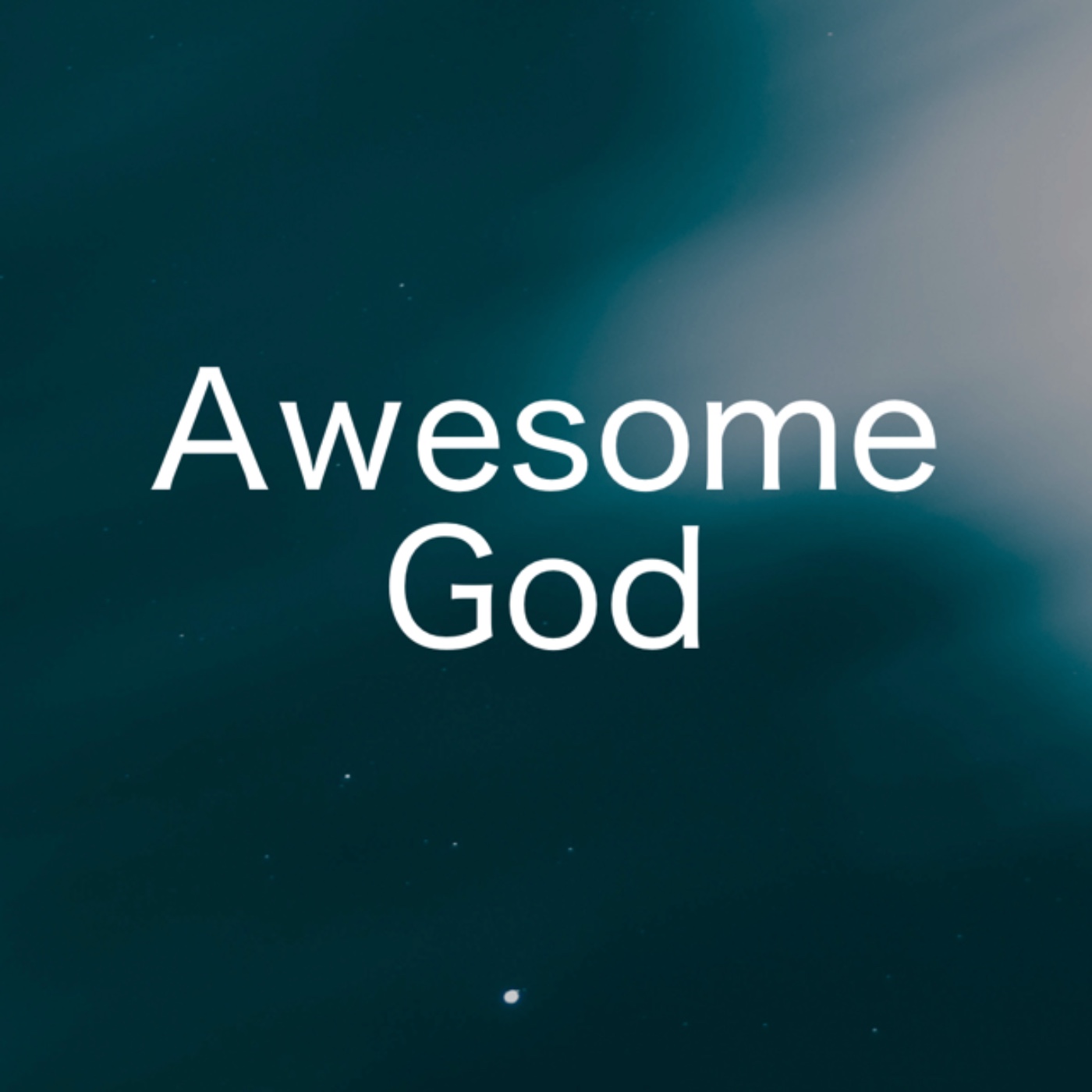347 【Awesome God 】